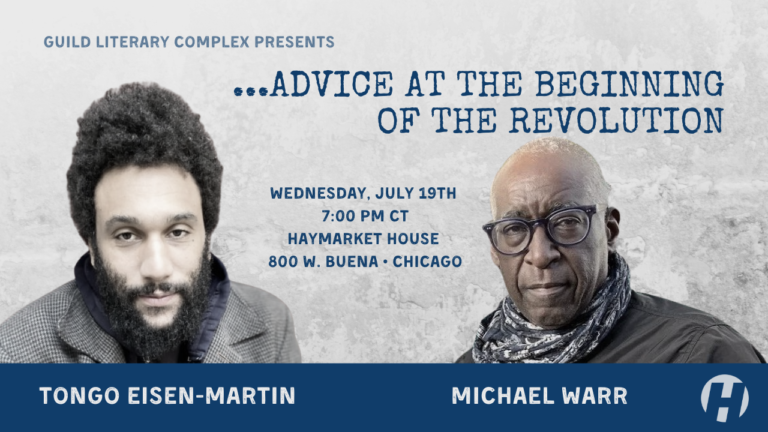 “…Advice at the beginning of the revolution” with Michael Warr + Tongo Eisen-Martin