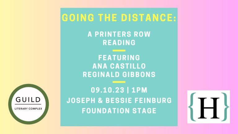 Going the Distance: A Printers Row Reading with Ana Castillo + Reginald Gibbons